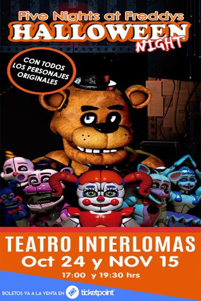 Five Nights at Freddys Halloween Night - Teatro Interlomas